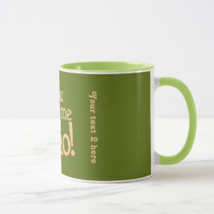 Du hattest mich in Ciao! Gewohnte Tasse! Tasse