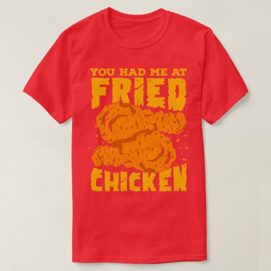 Du hattest mich in einem frittierten Hühnchen T-Shirt (Design vorne)