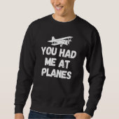 Du hattest mich in Flugzeug Typografie, Luftfahrt, Sweatshirt (Vorderseite)