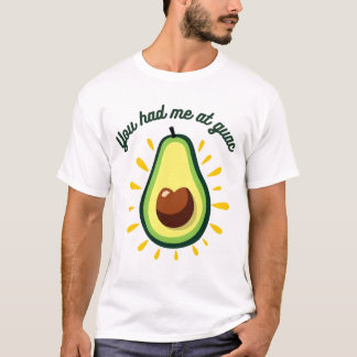Du hattest mich in Guac T-Shirt