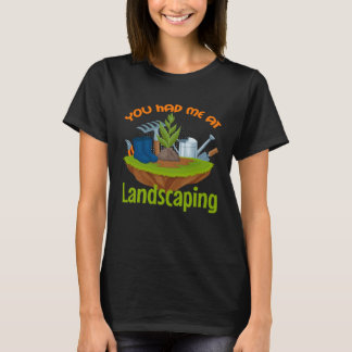 Du hattest mich in Landscaping Gardener Landscaper T-Shirt