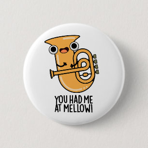 Du hattest mich in Mellow Funny Tuba Pun Button