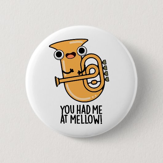 Du hattest mich in Mellow Funny Tuba Pun Button (Vorderseite)
