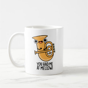 Du hattest mich in Mellow Funny Tuba Pun Kaffeetasse
