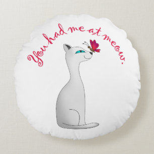 Du hattest mich in Meow Cat Lover Rundes Kissen