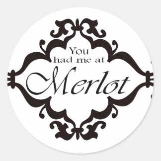 Du hattest mich in Merlot Runder Aufkleber