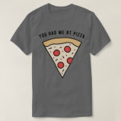Du hattest mich in Pizza T-Shirt (Design vorne)