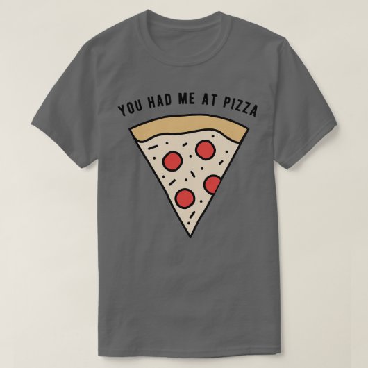 Du hattest mich in Pizza T-Shirt (Design vorne)