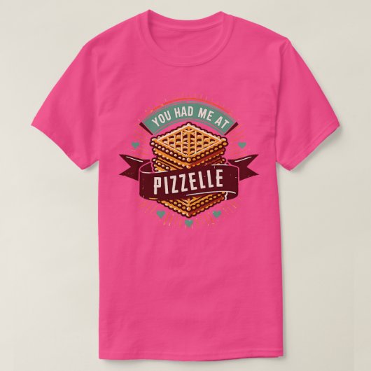 Du hattest mich in Pizzelle 2 T-Shirt (Design vorne)