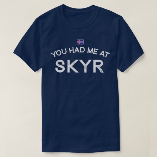Du hattest mich in Skyr T-Shirt (Design vorne)