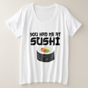 Du hattest mich in Sushi - Funny Food Große Größe T-Shirt