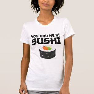 Du hattest mich in Sushi - Funny Food T-Shirt