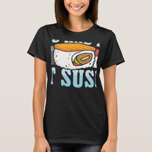 Du hattest mich in Sushi Japanisch Essen Japan Sus T-Shirt (Vorderseite)