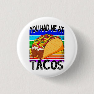 Du hattest mich in Tacos Button