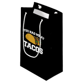 Du hattest mich in Tacos Kleine Geschenktüte