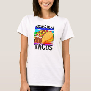 Du hattest mich in Tacos T-Shirt