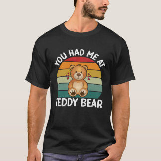 Du hattest mich in Teddy Bären T-Shirt
