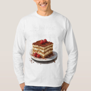 Du hattest mich in Tiramisu - Fun Food Print T-Shirt