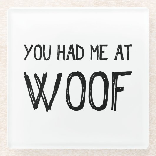 Du hattest mich in Woof Glasuntersetzer (Vorderseite)