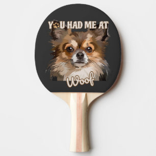 Du hattest mich in Woof   Spitz Hunde Liebhaber Tischtennis Schläger