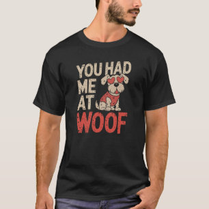 Du hattest mich in Wuof! - Design für Niedliche Hu T-Shirt