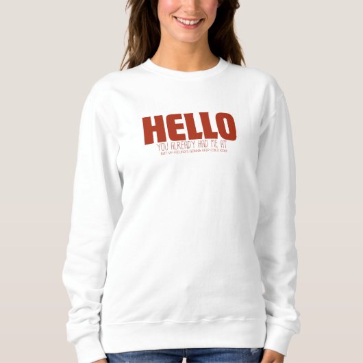 Du hattest mich schon bei hallo. sweatshirt (Vorderseite)