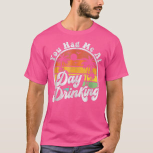 Du hattest mich tagsüber im Sommerurlaub getrunken T-Shirt