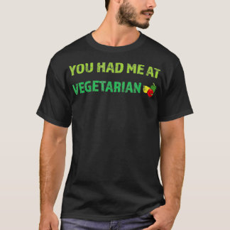 Du hattest mich vegetarisch T-Shirt