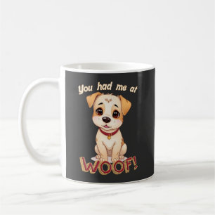 Du hattest mich vor Wut! Niedlicher Hund Kaffeetasse