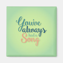 Du hattest schon immer einen Song Magnet