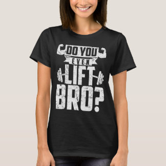 Du Hemd Sogar Heben Bruder Fitnessstudio T-Shirt