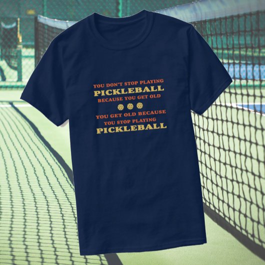 Du hörst nicht auf, Pickleball-Sprichwort zu spiel T-Shirt