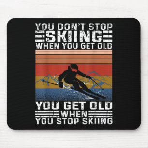 Du hörst nicht auf Ski zu fahren wenn du alt wirst Mousepad