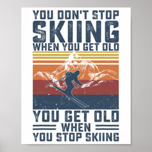 Du hörst nicht auf Ski zu fahren, wenn du ein alte Poster