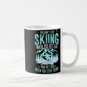 Du hörst nicht auf zu Ski fahren, wenn du alt bist Kaffeetasse