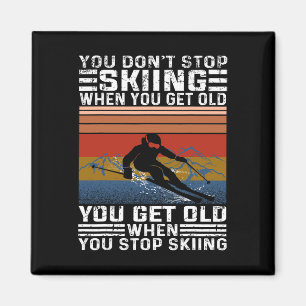 Du hörst nicht auf zu Ski fahren, wenn du alt bist Magnet