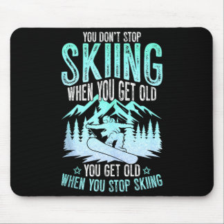 Du hörst nicht auf zu Ski fahren, wenn du alt wirs Mousepad