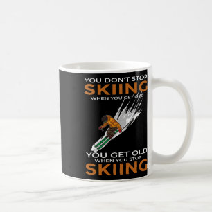 Du hörst nicht auf zu skifahren, wenn du alt wirst kaffeetasse