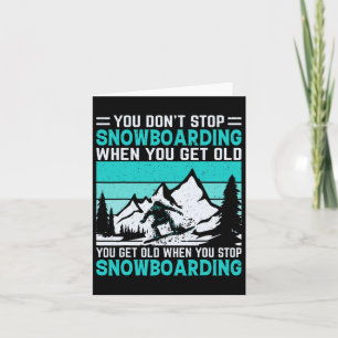 Du hörst nicht auf zu snowboarden, wenn du alt bis karte