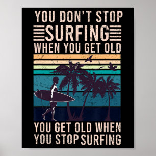 Du hörst nicht auf zu surfen, wenn du alt wirst - poster