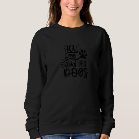 Du ich und die Hunde Lustiger Meme Sweatshirt (Vorderseite)