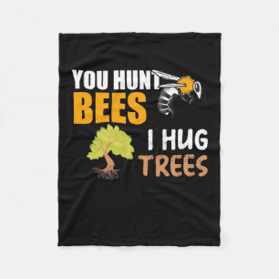 Du jagst Bienen, die ich umarmte Bäume Fleecedecke