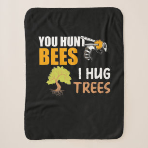 Du jagst Bienen, die ich umarmte Bäume Sherpadecke