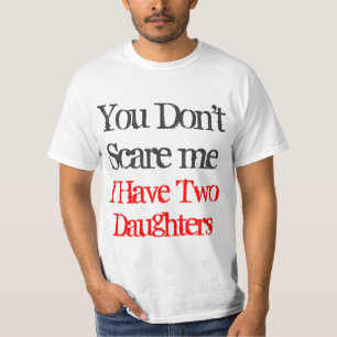 Du jagst mich nicht, ich habe zwei Töchter T-Shirt