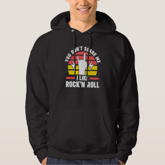 Du jagst mich nicht, ich mag Rock'n Roll Rock'n Ro Hoodie
