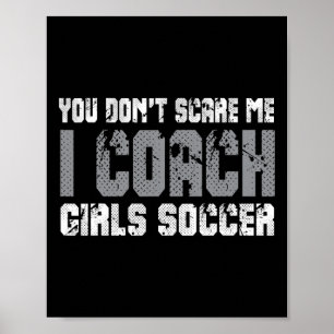 Du jagst mich nicht, ich trainiere Mädchenfußball Poster