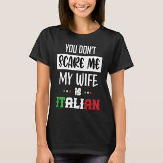 Du jagst mich nicht, meine Frau ist Italienerin  I T-Shirt
