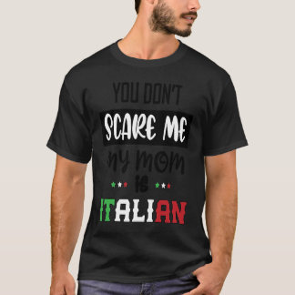 Du jagst mich nicht, meine Mutter ist Italienerin  T-Shirt