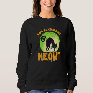 Du jagst mir Angst ein, schwarze Katze Sweatshirt