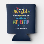 Du kannst alles in einer Welt sein, nett Dosenkühler (Rückseite)